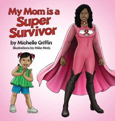 My Mom is a Super Survivor by Griffin, Michelle