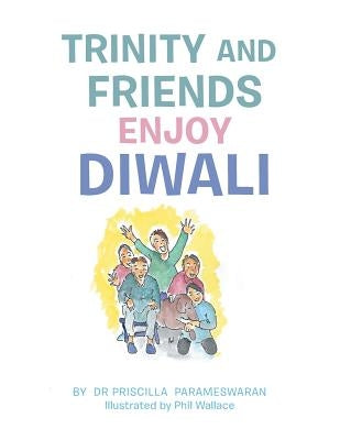 Trinity and Friends Enjoy Diwali by Parameswaran, Priscilla