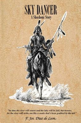 Sky Dancer: A Shoshoni Story by Diaz De Leon, Frank Joseph
