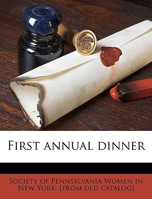 First Annual Dinner by Society of Pennsylvania Women in New Yor