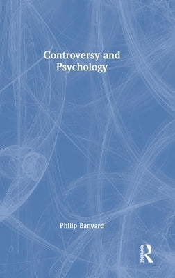 Controversy and Psychology by Banyard, Philip