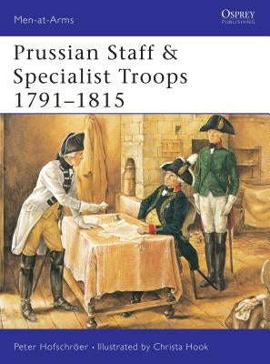 Prussian Staff & Specialist Troops 1791-1815 by Hofschröer, Peter