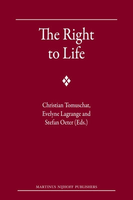 The Right to Life by Tomuschat, Christian