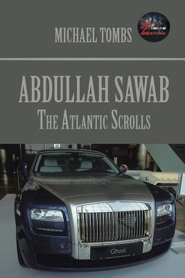 Abdullah Sawab: The Atlantic Scrolls by Tombs, Michael