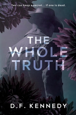 The Whole Truth by Kennedy, D. F.