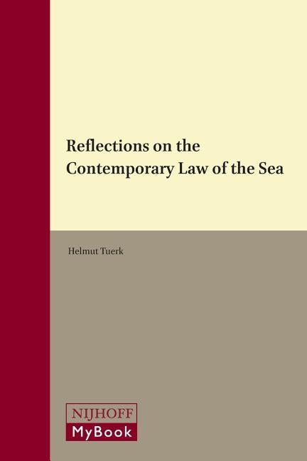 Reflections on the Contemporary Law of the Sea by Tuerk, Helmut