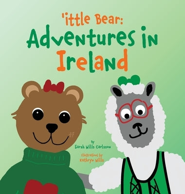 'ittle Bear: Adventures in Ireland by Wills Carlsson, Sarah