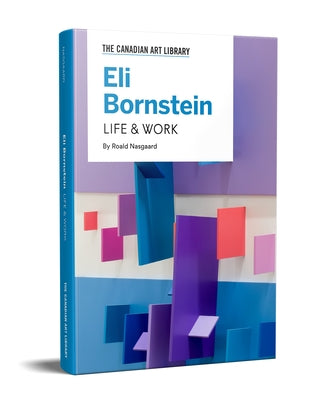 Eli Bornstein: Life & Work by Nasgaard, Roald