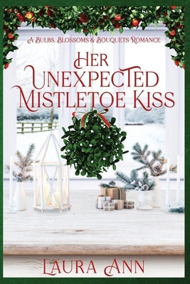 Her Unexpected Mistletoe Kiss by Ann, Laura