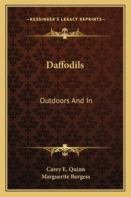Daffodils: Outdoors And In by Quinn, Carey E.