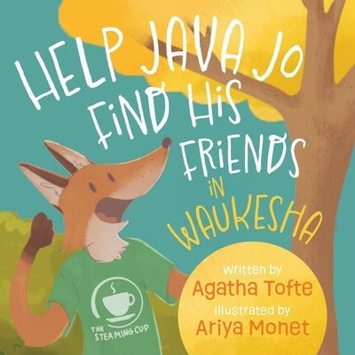 Help Java Jo Find His Friends in Waukesha by Tofte, Agatha