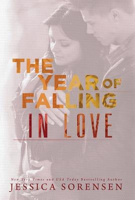 The Year of Falling in Love by Sorensen, Jessica