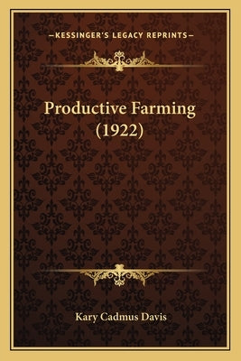 Productive Farming (1922) by Davis, Kary Cadmus