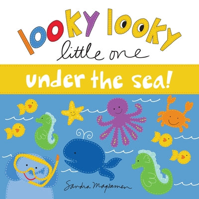 Looky Looky Little One Under the Sea by Magsamen, Sandra