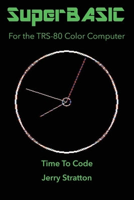 SuperBASIC: For the TRS-80 Color Computer by Stratton, Jerry