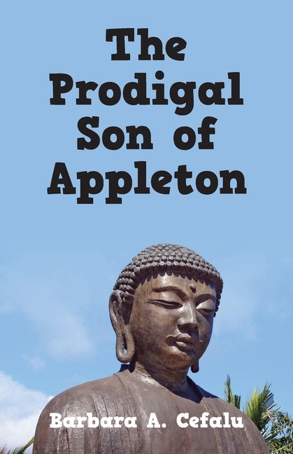 The Prodigal Son of Appleton by Cefalu, Barbara A.