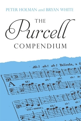 The Purcell Compendium by Holman, Peter