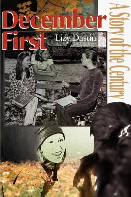 December First: A Story of the Century by Dastin, Lizy