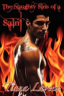 The Naughty Sins of a Saint by Laveen, Tiana