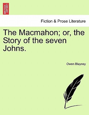 The Macmahon; Or, the Story of the Seven Johns. by Blayney, Owen