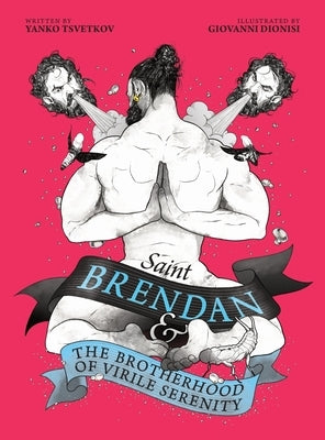 Saint Brendan and the Brotherhood of Virile Serenity by Tsvetkov, Yanko