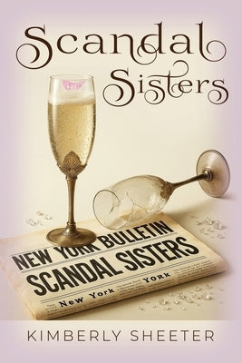 Scandal Sisters by Sheeter, Kimberly