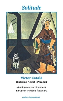 Solitude: A Novel of Catalonia by Albert Català, Caterina Víctor