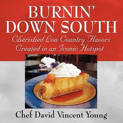 Burnin' Down South by Vincent, Chef David