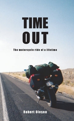 Time Out: A journey across America and a state of mind by Olesen, Robert