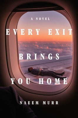 Every Exit Brings You Home by Murr, Naeem