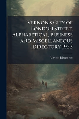 Vernon's City of London Street, Alphabetical, Business and Miscellaneous Directory 1922 by Directories, Vernon