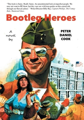 Bootleg Heroes by Cook, Peter Daniel