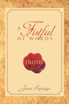 A Fistful of Words: Truth by Safadago, Justen