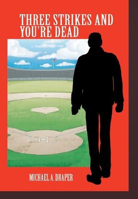 Three Strikes and You're Dead by Draper, Michael A.