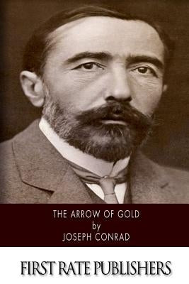 The Arrow of Gold by Conrad, Joseph