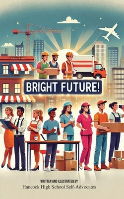 Bright Future! by Hancock High School Self-Advocates