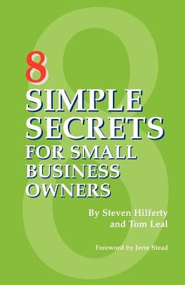 8 Simple Secrets for Small Business Owners by Hilferty, Steven