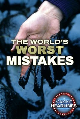 The World's Worst Mistakes by Gay, Kathlyn