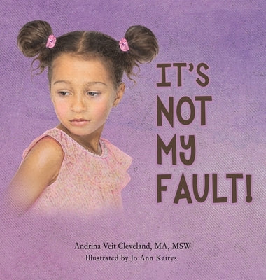 It's Not My Fault! by Veit Cleveland, Andrina