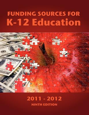 Funding Sources for K-12 Education 2011-2012 by Schafer, Ed S. Louis S.