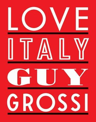 Love Italy by Grossi, Guy
