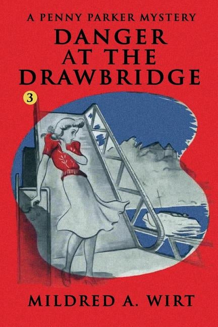 Danger at the Drawbridge by Wirt, Mildred A.