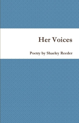 Her Voices by Reeder, Shaeley