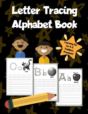 Letter Tracing Alphabet Book: ABC Learning Workbook for Kids - Toddlers, Preschool, K-2 - Black by Printing Press, Smart Kids