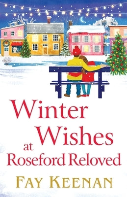 Winter Wishes at Roseford Reloved by Keenan, Fay