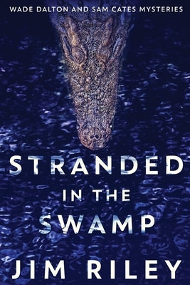 Stranded In The Swamp by Riley, Jim