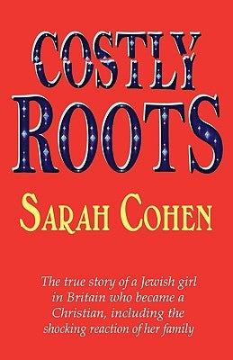 Costly Roots by Cohen, Sarah