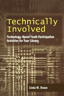 Technically Involved by Braun, Linda W.