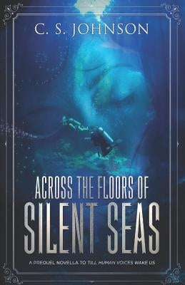 Across the Floors of Silent Seas: A Short Story by Johnson, C. S.