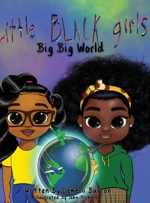 Little Black Girl- Big Big World by Burton, Demeca